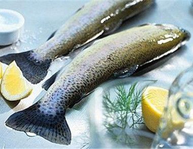 鳟鱼含有哪些营养成分 吃鳟鱼有哪些好处